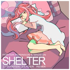 Shelter(Rap Cover) […]サンテンリーダー - Porter Robinson & Madeon
