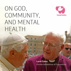 On God, Community, and Mental Health by Lord Carey