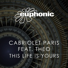 Cabriolet Paris feat. Theo - This Life Is Yours (Radio Edit)