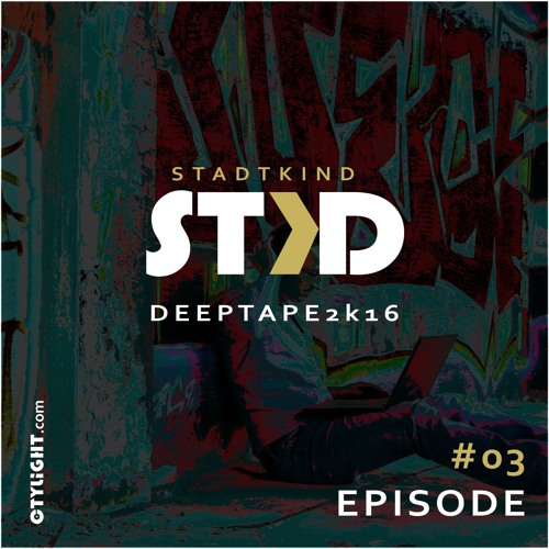 DeepTape 2K16 Episode #03 (STKD Stadtkind - DJSet)