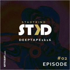 DeepTape 2K16 Episode #02 (STKD Stadtkind - DJSet)