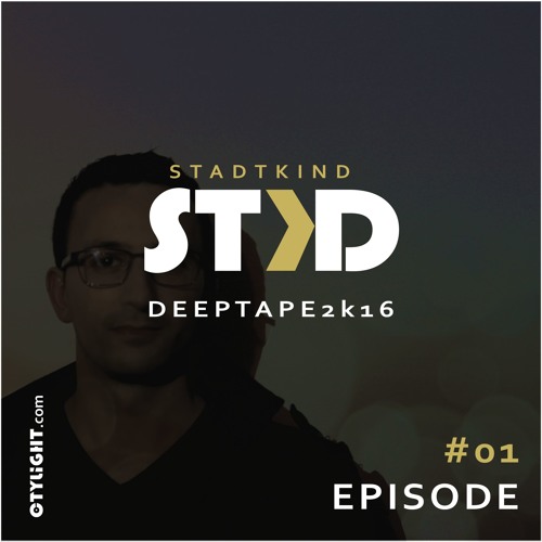 DeepTape 2K16 Episode #01 (STKD Stadtkind - DJSet)