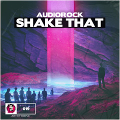 Audiorock - Shake That [Free Download]