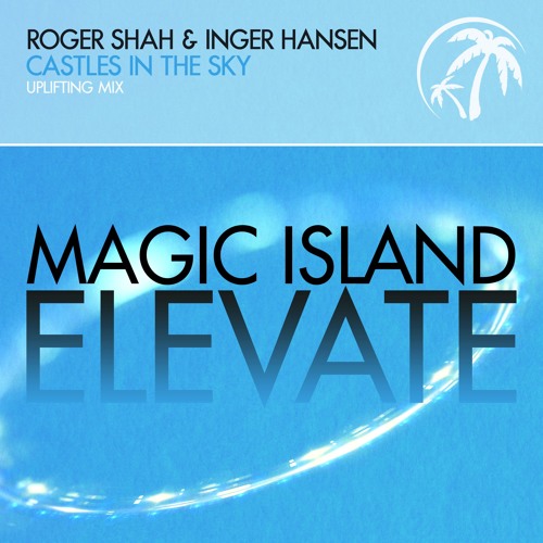 Roger Shah & Inger Hansen - Castles In The Sky (Extended Uplifting Mix)