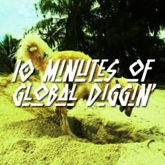 GLOBAL DIGGERS - 10 minutes of Global Diggin' #12