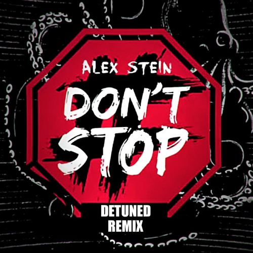 Alex Stein - Don't Stop (Detuned Remix) ! ★ FREE DOWNLOAD ★