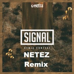 Cymatics-"Signal"(NETEZ Remix)