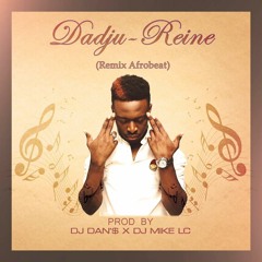 REINE - DADJU X DJ DAN'$ X DJ MIKE LC (AFRO BEAT REMIX)