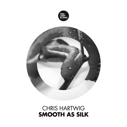 Chris Hartwig - Smooth As Silk (Original Mix) !!! OUT NOW ALL STORES !!!