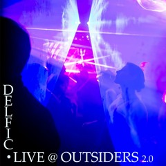 Ɖelfic - Live @ Outsiders [011 - March 2017]