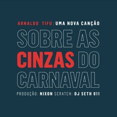 Uma Nova Canção "Sobre as Cinzas do Carnaval"