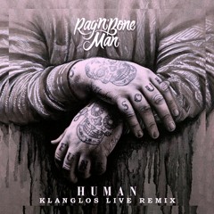 Rag'n'Bone Man - Human (Klanglos Live Remix)