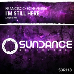Francisco Echeverria - I'm Still Here (Original Mix)