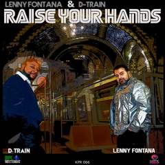 Lenny Fontana & D-Train - Raise Your Hands (Main Vocal Mix)