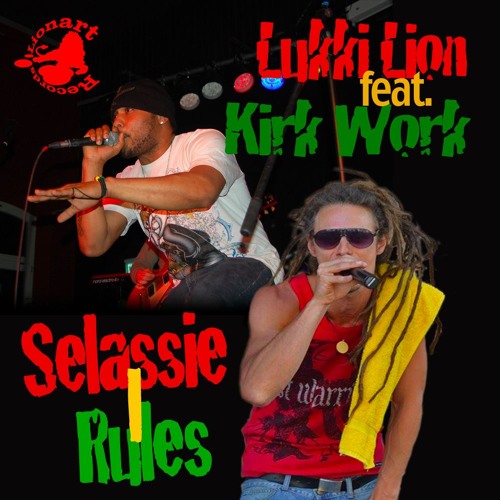 Selassie I Rules - Lukki Lion feat. Kirk Work (prod. by Lukki Lion)