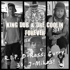 King Dub & Dre Coolin "Forever"