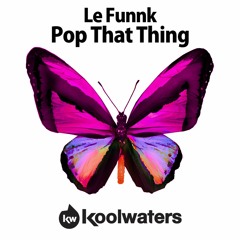 Le Funnk - Pop That Thing (Preview)