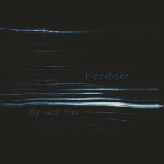 blackbear - rly real rmx