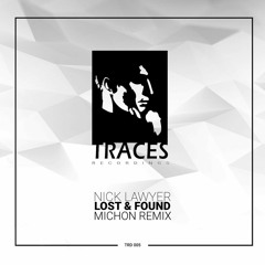 Nick Lawyer - Lost & Found (MIchon Remix) [OUT NOW]