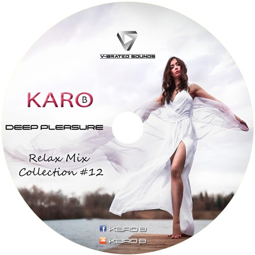 Karo B-Deep pleasure 2017 (Relax mix #12)