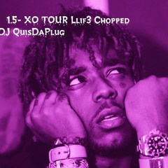 Lil Uzi Vert -  1.5- XO TOUR Llif3 Chopped By QuisDaPlug