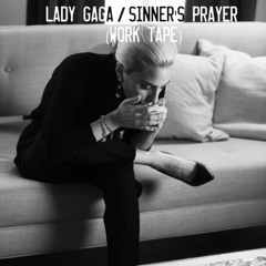 CONCEPT: Lady Gaga - Sinner's Prayer (Work Tape)