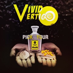 Vivid Vertigo - Pick Your Poison