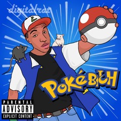 Pokébitch (prod. digitalrat)