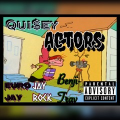Qui$ey Actors Ft Euro jay Benji-trav & JayRock