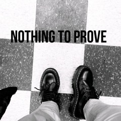Nothing To Prove