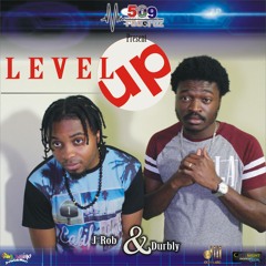 J-Rob & Durbly [Level Up] (5.M.G)