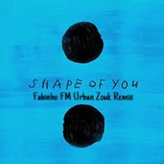 Ed Sheeran (Melisa Cover) -  Shape Of You (Fabinho FM Urban Zouk Remix)