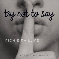 try not to say (demo)