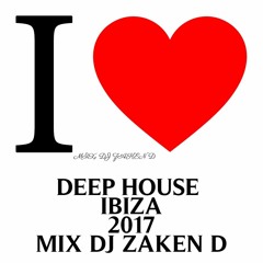 DEEP HOUSE IBIZA 2017MIX BY DJ ZAKEN D