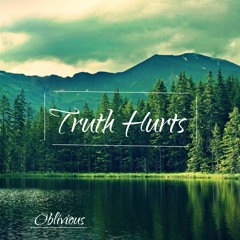 Oblivious - Truth Hurts