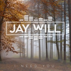 Jay Will - I Need You