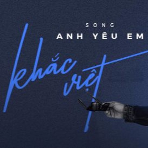 Anh Yêu Em Remix - Khắc Việt