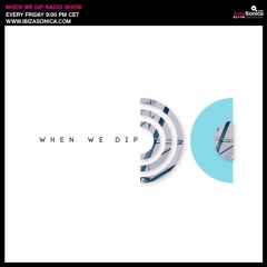 Juan - When We Dip Radio #07 [3.3.17]