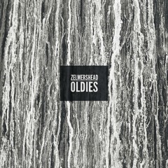 Zelmershead | Oldies (Remaster 2017) | fft006