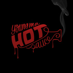 "Hot Sauce" Prod. Showtyme On The Beat