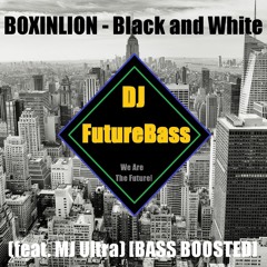 BOXINLION - Black and White (feat. MJ Ultra) [BASS BOOSTED] (Free Download)