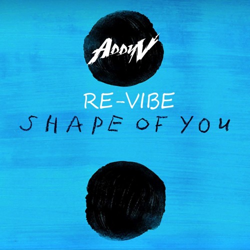 Ed Sheeran - Shape Of You(ADDyV Re - Vibe)