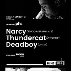 MIMS Radio Session #001 - Thundercat, Narcy, Deadboy