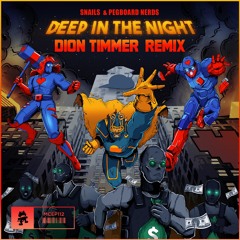 Snails & Pegboard Nerds - Deep In The Night (Dion Timmer Remix)