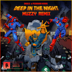 Snails & Pegboard Nerds - Deep In The Night (Muzzy Remix)