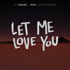 DJ Snake - Let Me Love You feat. Justin Bieber(JOERIG Remix)