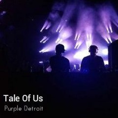 Tale Of Us - Purple Detroit (Original Mix)