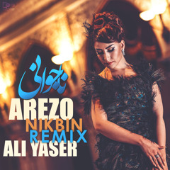 Arezo Nikbin - Najawani - Ali Yaser Remix