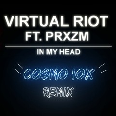 Virtual Riot Ft. PRXZM - In My Head (Cosmo iox Remix)