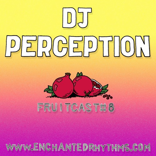 Fruitcast #8 DJ Perception